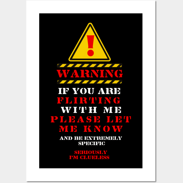 WARNING IF YOU ARE FLIRTING WITH ME Wall Art by remerasnerds